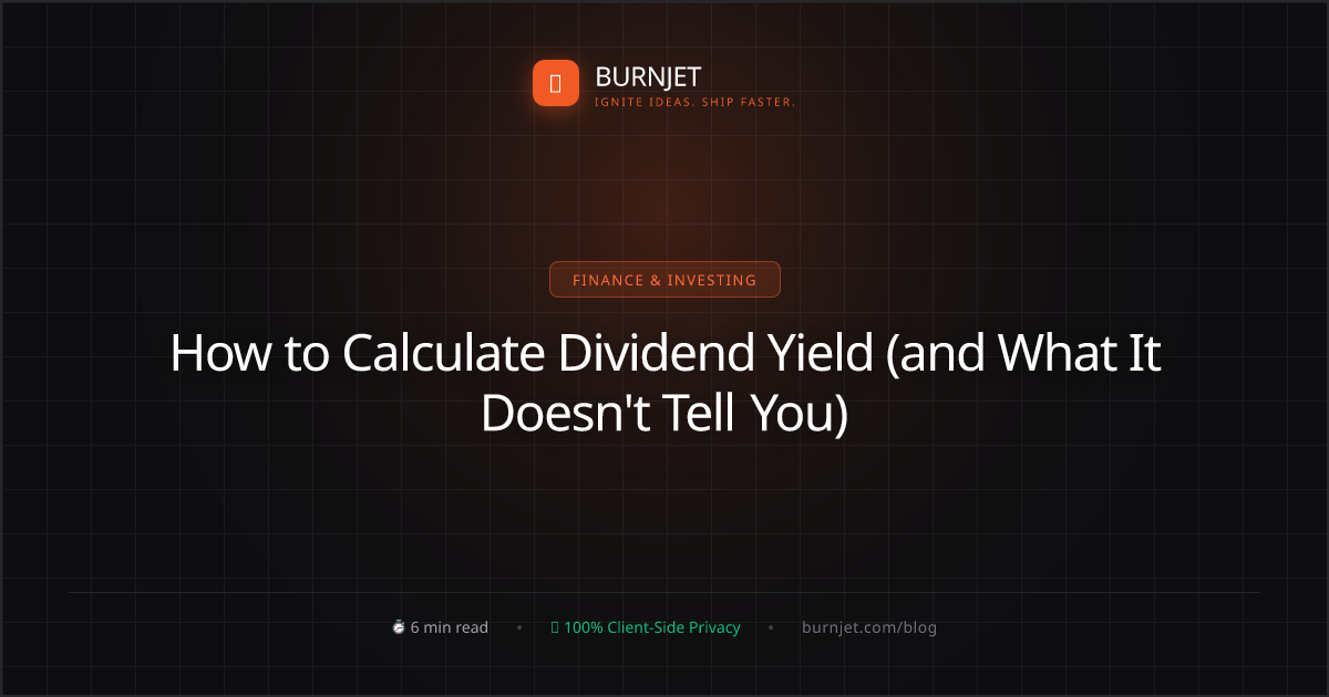 How to Calculate Dividend Yield (and What It Doesn't Tell You)