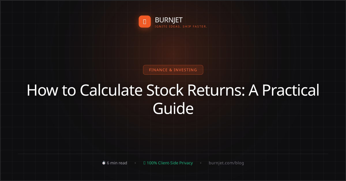 How to Calculate Stock Returns: A Practical Guide
