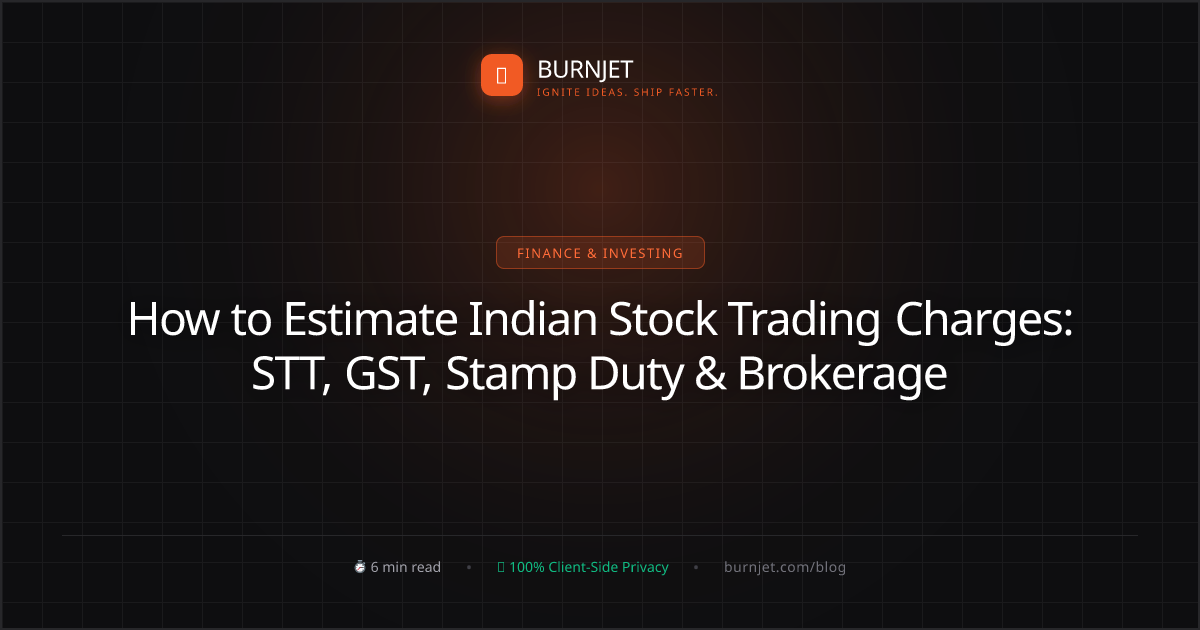 How to Estimate Indian Stock Trading Charges: STT, GST, Stamp Duty & Brokerage