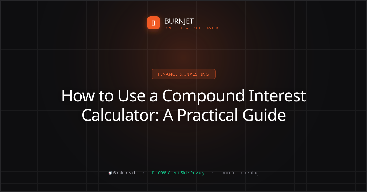 How to Use a Compound Interest Calculator: A Practical Guide