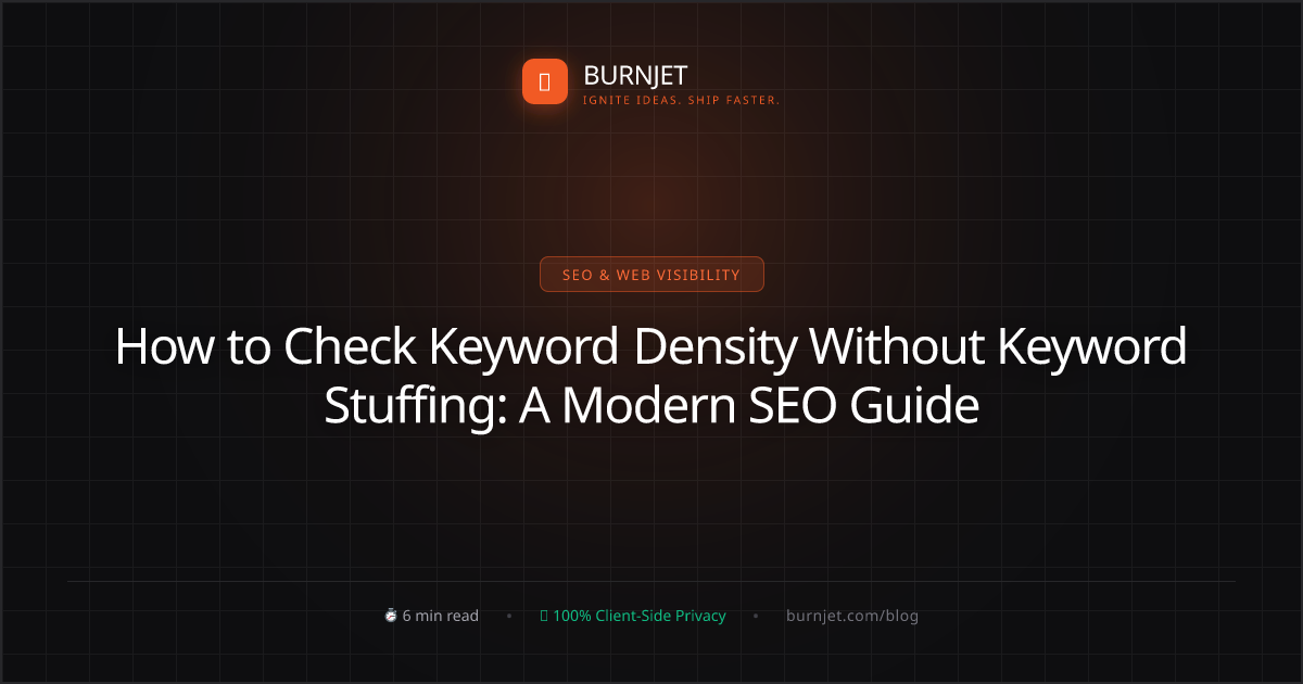 How to Check Keyword Density Without Keyword Stuffing: A Modern SEO Guide
