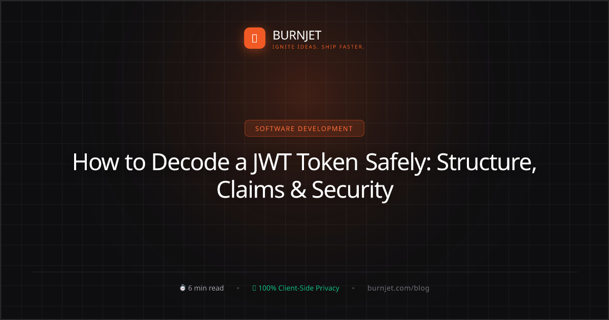 How to Decode a JWT Token Safely: Structure, Claims & Security